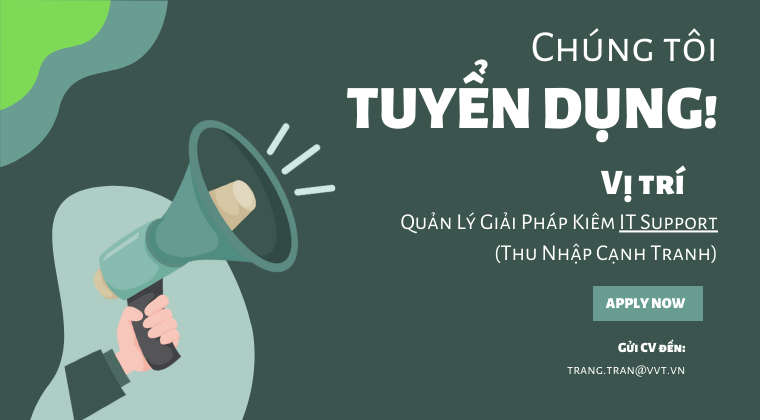 Tuyển dụng: Quản Lý Giải Pháp Kiêm IT Support (Thu Nhập Cạnh Tranh) 